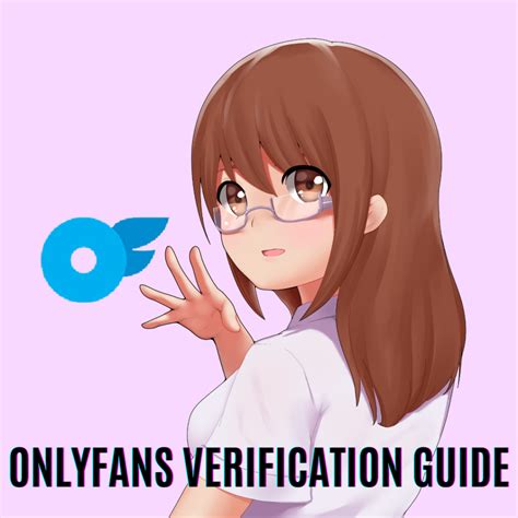 OnlyFans Verification Process: How to Get Verified on OnlyFans。